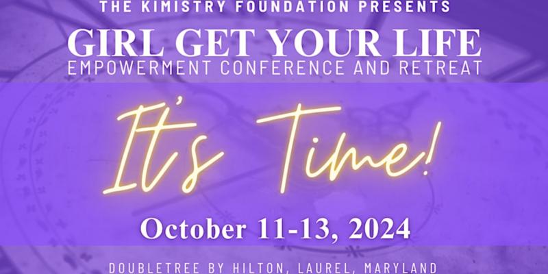 Girl Get Your Life Empowerment Conference and Retreat: 