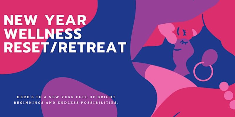 New Year Wellness Reset/Retreat