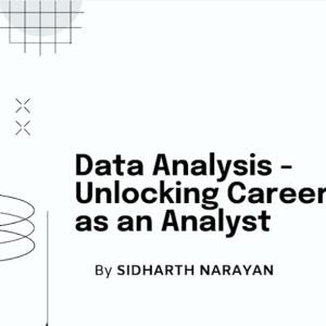 Data Analytics - Unlocking Career as an Analyst