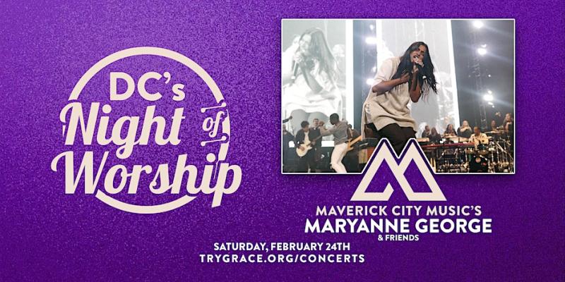 DC's Night of Worship with MAVERICK CITY MUSIC's Maryanne George & Friends