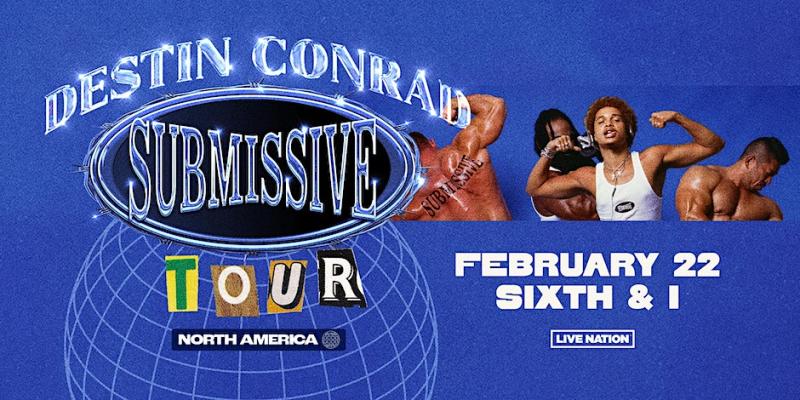 DESTIN CONRAD – SUBMISSIVE TOUR