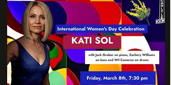 International Women's Day - Kati Sol at The Carlyle Room