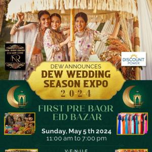 DEW Wedding Season Expo 2.0-2.4 & Pre Baqr Eid Baz...
