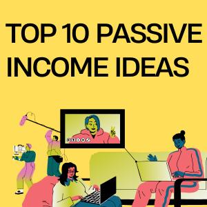 10 Ideas for Generating Passive Income in the USA