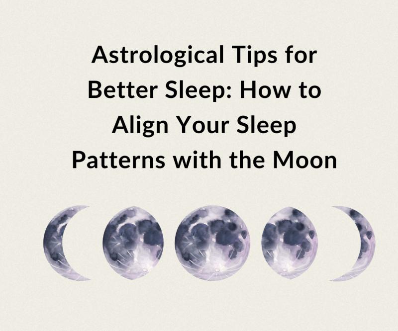 Astrological Tips for Better Sleep: How to Align Your Sleep Patterns with the Moon