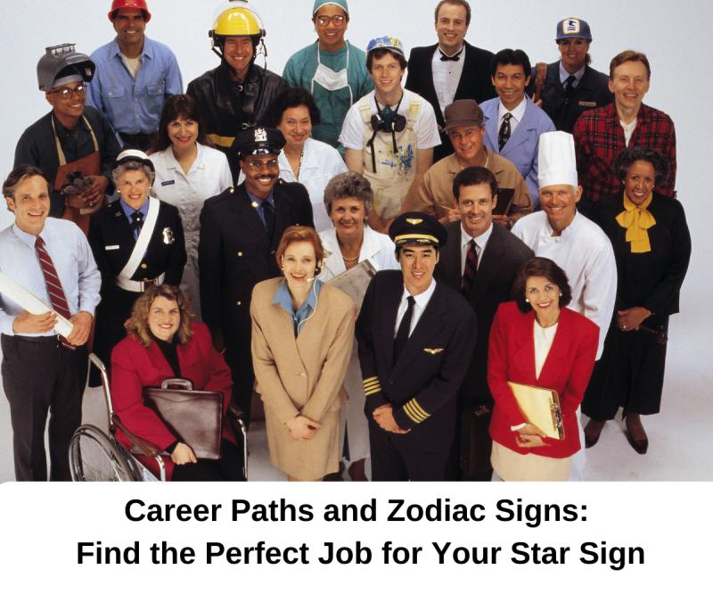 Career Paths and Zodiac Signs: Find the Perfect Job for Your Star Sign