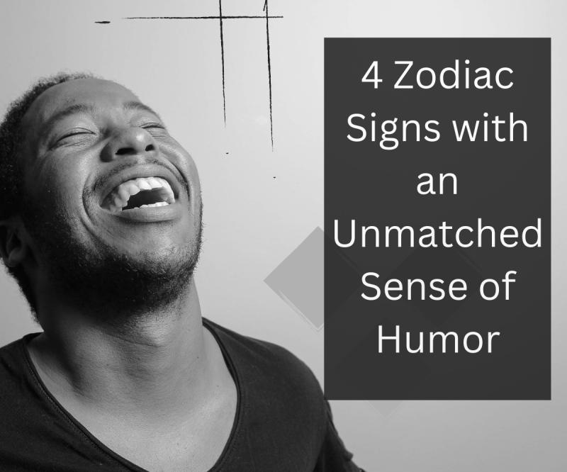 4 Zodiac Signs with an Unmatched Sense of Humor