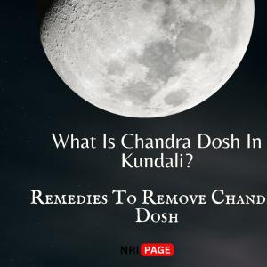 What Is Chandra Dosh In Kundali Remedies To Remov...