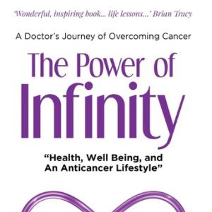 A Doctor's Journey of Overcoming Cancer - 'The Power of Infinity'