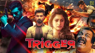 Trigger  Hindi Dubbed Movies 2024  Atharvaa, Tanya Ra