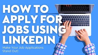 How to Apply for Jobs on LinkedIn - Get Better Results 