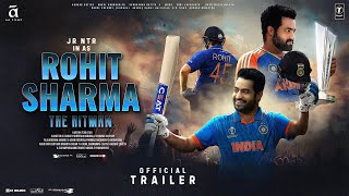 Rohit Sharma The Hitman - Official Trailer  Jr NTR as