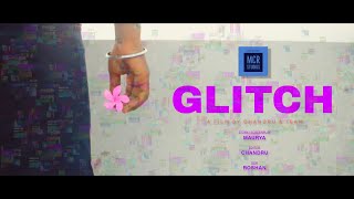 GLITCH - Tamil short film  MCR STUDIOS