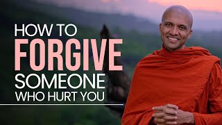 How to forgive someone who hurt you  Buddhism In Engli