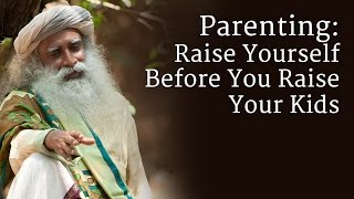 Parenting Raise Yourself Before You Raise Your Kids - 