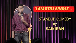 I Am Still Single Stand Up Comedy by Saikiran