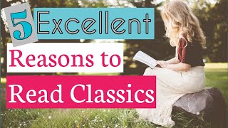 Why Read the Classics | 5 Excellent Reasons