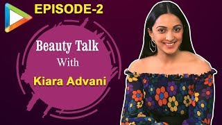 Beauty Talk With Kiara Advani | S01E01 | Fashion | Beauty Talk