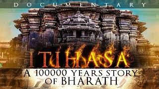 ITHIHASA  A 100000 Years Story of BHARATH   Documenta