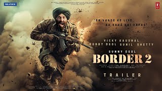 BORDER 2 - Hindi Trailer  Sunny Deol  Suniel Shetty 