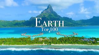 Top 100 Places To Visit On Earth - Ultimate Travel Guid