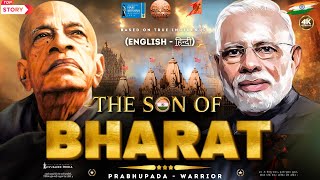 SON OF BHARAT - Full Film (हिंदी - English) ISKCON Srila Prabhupada's Biography by Sri Narendra Modi