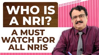 Who Is A NRI ? This Is What Law Says - CA Sriram Rao - A Must Watch For All NRIs