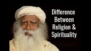 Sadhguru On The Difference Between Religion & Spiritual