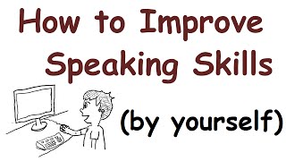 How to improve your English speaking skills (by yoursel