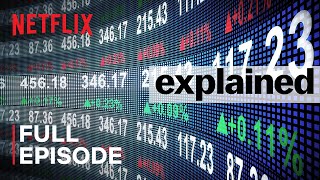 Explained  The Stock Market  FULL EPISODE  Netflix