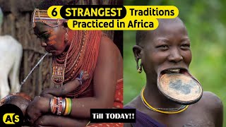 The 6 strangest Traditions Still Practiced In Africa ti