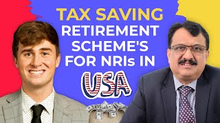 Tax Saving Retirement Schemes For NRIs in USA - By Samuel Fry