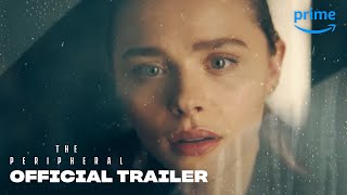 The Peripheral Season 1 - Official Trailer  Prime Vide