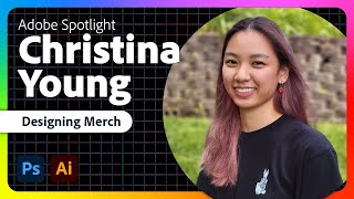 Adobe Spotlight: Designing Merch in Illustrator with Christina Young