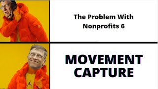 The Problem With Nonprofits 6 Movement Capture