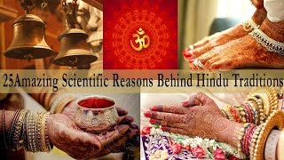 25 Amazing Scientific Reasons Behind Indian Traditions 