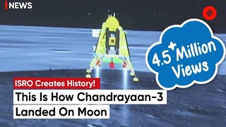 Chandrayaan 3 Lander Makes A Successful And Safe Soft Landing | ISRO Chandrayaan 3 Landing